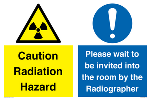 Caution Radiation Hazard - Please wait to be invited into the room by the Radiographer